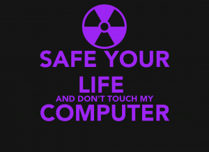Don’t Touch My Computer Wallpaper