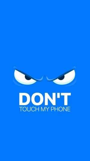 Don’t Touch My Phone Wallpaper HD