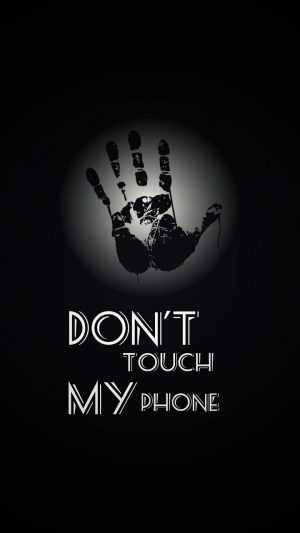 Don’t Touch My Phone Wallpaper HD