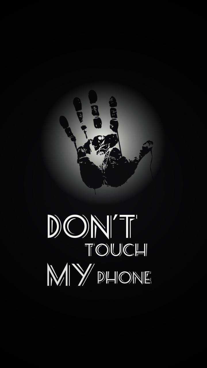 Donâ€™t Touch My Phone Wallpaper HD - IXpaper