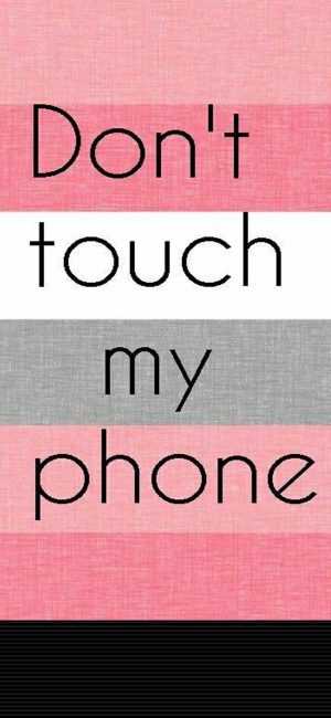 Don’t Touch My Phone Wallpaper HD