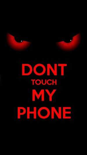 Don’t Touch My Phone Wallpaper